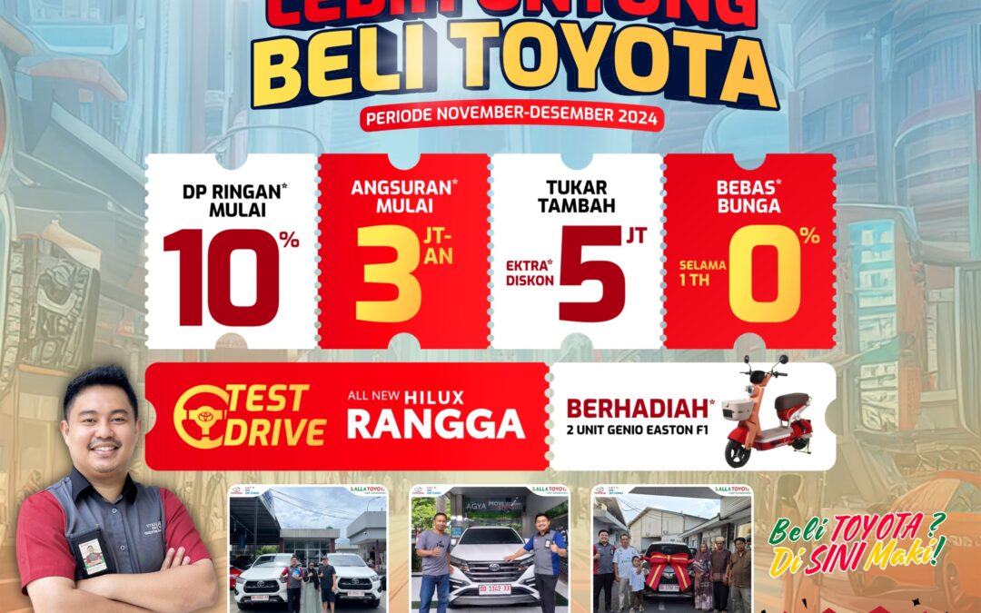 Promo Beli Toyota Bulan November Hingga Desember di Kalla Toyota